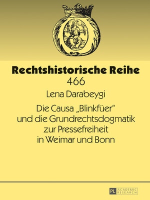 cover image of Die Causa «Blinkfueer» und die Grundrechtsdogmatik zur Pressefreiheit in Weimar und Bonn